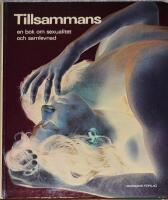 Tillsammans : en bok om sexualitet och samlevnad