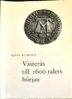 V&auml;ster&aring;s till 1600-talets b&ouml;rjan del II