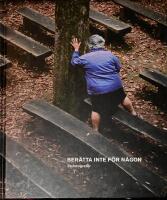 Ber&auml;tta inte f&ouml;r n&aring;gon : 20 fotografer