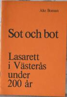 Sot och bot Lasarett i V&auml;ster&aring;s under 200 &aring;r