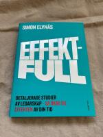 Effektfull : detaljerade studier av ledarskap - s&aring; &ouml;kar du effekten av din tid