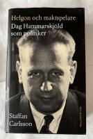 Helgon och maktspelare : Dag Hammarskj&ouml;ld som politiker