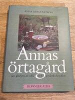 Annas &ouml;rtag&aring;rd : Om gl&auml;djen att odla och anv&auml;nda kryddor