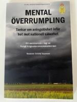 Mental &ouml;verrumpling : tankar om aningsl&ouml;shet inf&ouml;r hot mot nationell s&auml;kerhet : ett seminarium genomf&ouml;rt 3 maj 2018 i regi av Kungl Krigsvetenskapsakademien