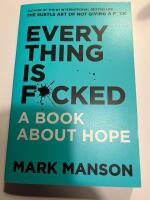Everything Is F*cked: A Book About Hope