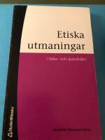 Etiska utmaningar : i h&auml;lso- och sjukv&aring;rden