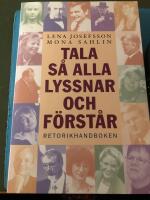 Tala s&aring; alla lyssnar och f&ouml;rst&aring;r. Retorikhandboken
