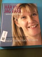 H&auml;r vill jag vara : komma till ro utan att stagnera