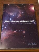 Vem t&auml;nder stj&auml;rnorna? : en liten bok om m&auml;nniskans st&ouml;rsta fr&aring;gor