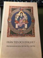 Fr&aring;n tid och evighet : predikningar fr&aring;n 200-tal till 1500-tal