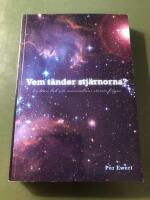 Vem t&auml;nder stj&auml;rnorna? : en liten bok om m&auml;nniskans st&ouml;rsta fr&aring;gor