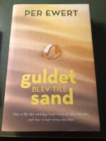 Guldet blev till sand : hur vi l&auml;t det verkliga livet rinna ur v&aring;ra h&auml;nder, och hur vi kan vinna det &aring;ter