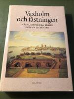 Vaxholm och f&auml;stningen : n&aring;gra historiska bilder fr&aring;n en liten stad