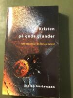 Kristen p&aring; goda grunder : om sanning i en tid av tvivel