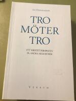 Tro m&ouml;ter tro : ett kristet perspektiv p&aring; andra religioner