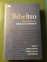 Bibeltro : nio teologer om bibelsyn och bibelbruk