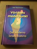 V&auml;rldens medelpunkt : det moderna Israels historia