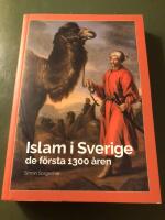 Islam i Sverige : de f&ouml;rsta 1300 &aring;ren