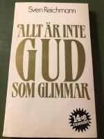 Allt &auml;r inte Gud som glimmar