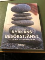 Kyrkans bes&ouml;kstj&auml;nst : att f&ouml;rmedla livsmod och hopp
