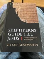 Skeptikerns guide till Jesus. D 1 : om evangeliernas trov&auml;rdighet