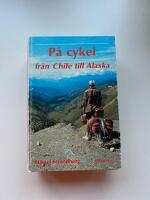 P&aring; cykel fr&aring;n Chile till Alaska