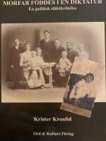 Morfar f&ouml;ddes i en diktatur : en politisk sl&auml;ktkr&ouml;nika