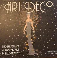 Art deco : the golden age of graphic art & illustration