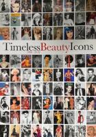 Timeless Beauty Icons 1900-2010