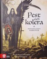 Pest och kolera :  historiens v&auml;rsta farsoter