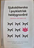 Sjuksk&ouml;terska i psykiatrisk heldygnsv&aring;rd : l&auml;robok f&ouml;r rebeller