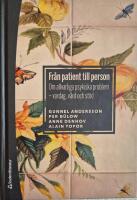 Fr&aring;n patient till person : om allvarliga psykiska problem - vardag, v&aring;rd och st&ouml;d