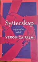 Systerskap : en feministisk id&eacute;bok