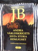 Operation JB - andra v&auml;rldskrigets sista stora hemlighet