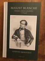 August Blanche - teaterman, f&ouml;rfattare och politiker