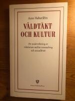 V&aring;ldt&auml;kt och kultur - En unders&ouml;kning av relationen mellan invandring och sexualbrott