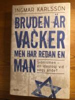 Bruden &auml;r vacker men har redan en man - sionismen - en ideologi vid v&auml;gs &auml;nde?
