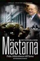 Investera som m&auml;starna : fr&aring;n Aktiestinsen till Soros