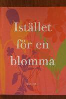 Ist&auml;llet f&ouml;r en blomma