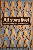 Att styra livet : genforskning - risk eller m&ouml;jlighet?