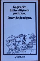 N&aring;gra ord till intelligenta politiker : om vi hade n&aring;gra