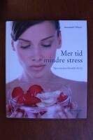 Mer tid, mindre stress : tips som kan f&ouml;renkla ditt liv