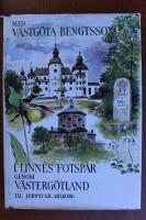 Med V&auml;stg&ouml;ta-Bengtsson i Linn&eacute;s fotsp&aring;r genom V&auml;sterg&ouml;tland