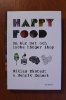 Happy food : om hur mat och lycka h&auml;nger ihop