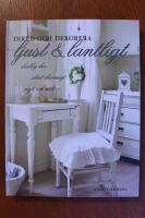 Inred och dekorera ljust och lantligt : shabby chic, slitet charmigt, nytt och n&ouml;tt