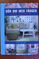 G&ouml;r om med f&auml;rger - samma rum p&aring; olika s&auml;tt