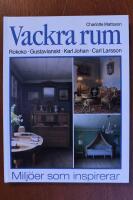 Vackra rum : [rokoko, gustavianskt, Karl Johan, Carl Larsson] : [milj&ouml;er som inspirerar]