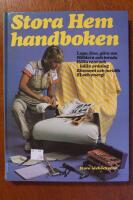 Stora hemhandboken : laga, fixa, g&ouml;ra om, m&ouml;blera och inreda, h&aring;lla rent och h&aring;lla ordning, ekonomi och juridik, el och energi
