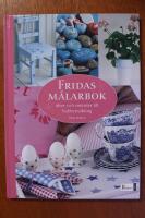 Fridas m&aring;larbok : id&eacute;er och m&ouml;nster till hobbym&aring;lning