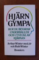 Hj&auml;rngympa : hur du bevarar, underh&aring;ller och utvecklar hj&auml;rnan